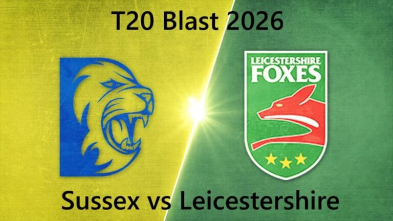 Sussex vs Leicestershire T20 BLAST 2026 Match 43, Dream 11 Prediction, Fantasy C